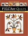 Lively Little FolkArt Quilts 20 Traditional Projects to Piece  Applique