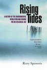 Rising Tides A History of the Environmental Revolution and Visions for an Ecological Age