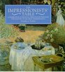 The Impressionists' Table A Celebration of Regional French Food Through the Palettes of the Great Impressionists
