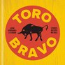 Toro Bravo The Making Breaking and Riding of a Bull