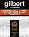 Gilbert Law Summaries Commercial Paper  Payment Law