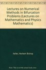 Lectures on Numerical Methods in Bifurcation Problems