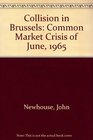 Collision in Brussels Common Market Crisis of June 1965