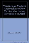Vaccines 91 Modern Approaches to New Vaccines Including Prevention of AIDS
