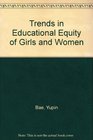 Trends in Educational Equity of Girls  Women