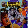 Gobots on Earth