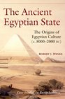 The Ancient Egyptian State: The Origins of Egyptian Culture (c. 8000-2000 BC) (Case Studies in Early Societies)