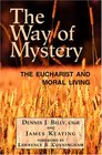 The Way of Mystery The Eucharist and Moral Living