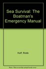 Sea Survival The Boatman's Emergency Manual