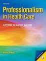 Professionalism in Healthcare A Primer for Career Success