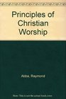Principles of Christian Worship
