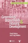 Greenfields Brownfields and Housing Development