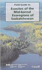 Field Guide to Ecosites of the MidBoreal Ecoregions of Saskatchewan