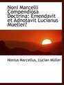 Noni Marcelli Compendiosa Doctrina Emendavit et Adnotavit Lucianus Mueller