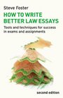 How to Write Better Law Essays Tools  Techniques for Success in Exams  Assignments