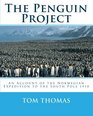 The Penguin Project An Account of the Norwegian  Expedition to the South Pole 1910