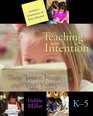 Teaching With Intention Defining Beliefs Aligning Practice Taking Action Grades K5
