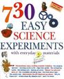 730 Easy Science Experiments with Everyday Materials