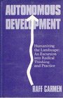 Autonomous Development An Excursion into Radical Thinking and Practice