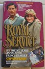 Royal Service My Twelve Years As Valet to Prince Charles