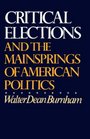 Critical Elections and the Mainsprings of American Politics