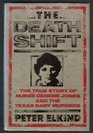 The Death Shift  The True Story of Nurse Genene and the Texas Baby Murders