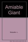 Amiable Giant