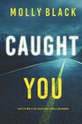 Caught You (A Rylie Wolf FBI Suspense Thriller?Book Two)