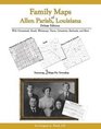 Family Maps of Allen Parish Louisiana Deluxe Edition