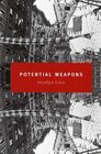 Potential Weapons  A Novella and Stories