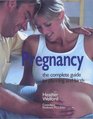 Pregnancy The Complete Guide from Planning to Birth