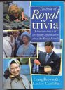 The Book of Royal Trivia  A Treasure Trove of Intriguing Information About the Royal Family