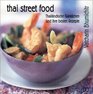 Thai Street Food Thailndische Garkche und ihre besten Rezepte