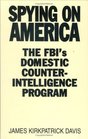 Spying on America The FBI's Domestic Counterintelligence Program