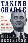 Taking Charge The Johnson White House Tapes 19631964