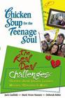 Chicken Soup for the Teenage Soul The Real Deal Challenges  Stories about Disses Losses Messes Stresses  More