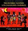 The Invisible Hunters/Los Cazadores Invisibles