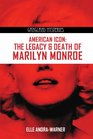 American Icon The Legacy and Death of Marilyn Monroe