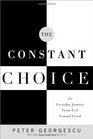 The Constant Choice An Everyday Journey From Evil Toward Good