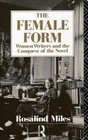 The Female Form Women Writers and the Conquest of the Novel