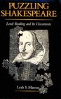 Puzzling Shakespeare Local Reading and Its Discontents