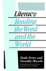 Literacy Reading the Word and the World