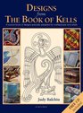 Designs from the Book of Kells A Source Book of Designs Specially Adapted for Craftspeople and Artists