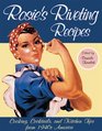 Rosie's Riveting Recipes Cooking Cocktails and Kitchen Tips from 1940s America