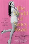 The World of Nancy Kwan A Memoir by Hollywood's Asian Superstar