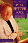 Steve Mizerak's Play Better Pool Winning Techniques and Strategies for Mastering the Game