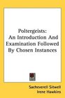 Poltergeists An Introduction And Examination Followed By Chosen Instances