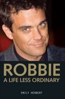 Robbie A Life Less Ordinary