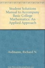 Student Solutions Manual to Accompany Basic College Mathematics An Applied Approach