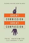 Great Commission Great Compassion Following Jesus and Loving the World